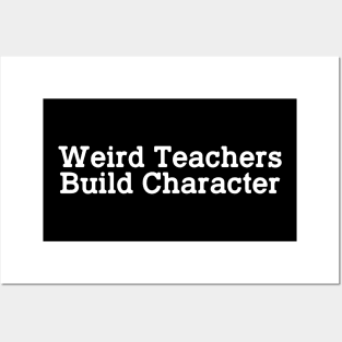 Weird Teachers Build Character Posters and Art